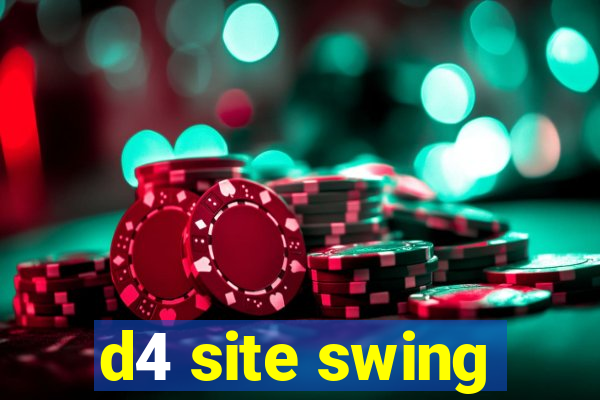 d4 site swing